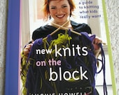 New Knits on the Block by Vickie Howell, A Guide to Knitting What Kids Really Want