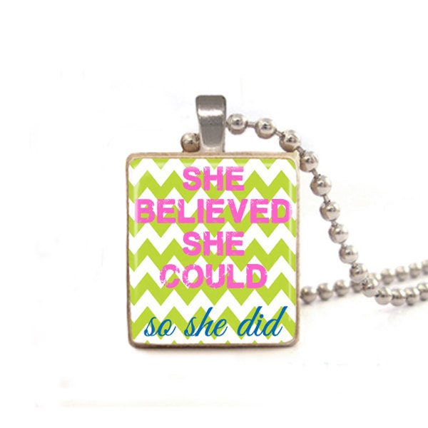 Scrabble Tile Necklace- She Believed She Could So She Did- Free Necklace Chain Included
