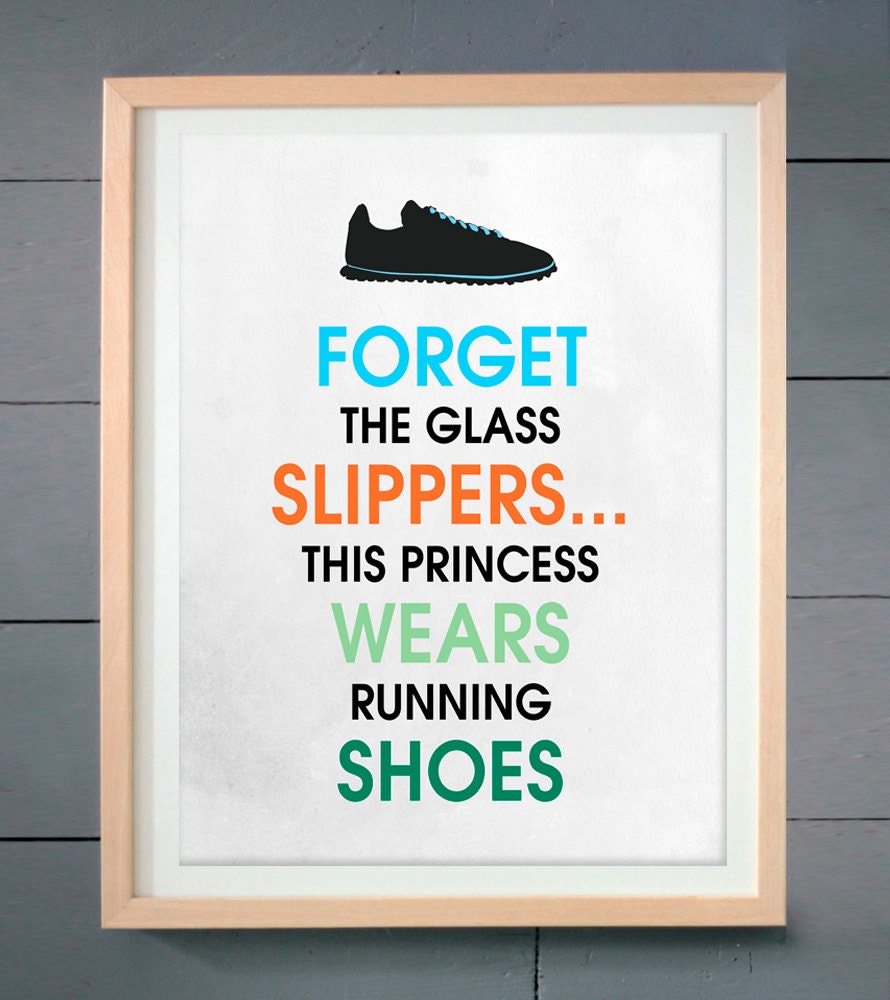 Forget the Glass Slipper This Princess Wears Running Shoes  ART PRINT 11x14 inches (28 X 36 cm)