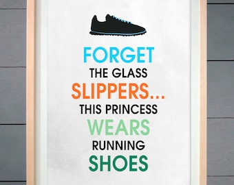 Forget the Glass Slipper This Princess Wears Running Shoes  ART PRINT 11x14 inches (28 X 36 cm)