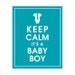 Keep Calm It's a Baby Boy - 8x10 Art Print (featured in Oceanic) Buy 3 Get one Free keep calm art