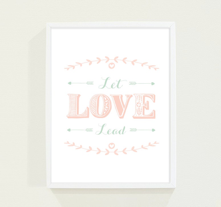 Mint Green and Coral Pink Pastel Let Love Lead Art Print - Motivational Poster - Typography Poster - Nursery Art Print Inspirational Quote