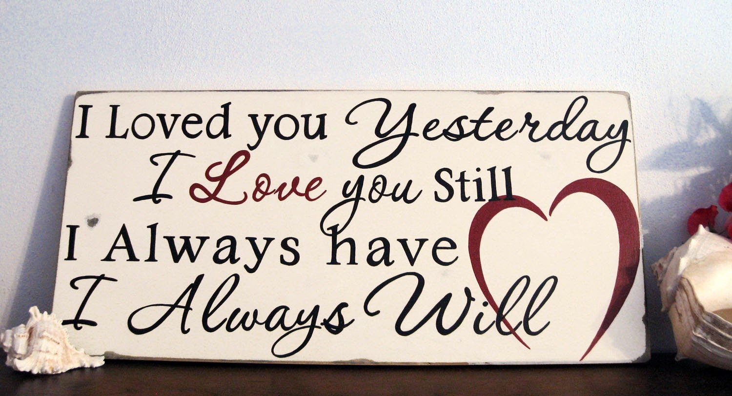 I LOVED YOU Yesterday -Wall Art Sign- Typography Word Art on wood