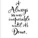 Motivational Inspirational 8x10 Poster: It Always Seems Impossible Until It's Done. Nelson Mandela Quote. Black and White Wall Decor