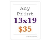 13x19  Any Print