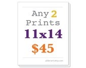 Any Two Prints 11x14