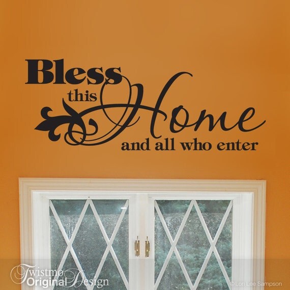 Vinyl Wall Decal Bless This Home and All Who Enter by Twistmo