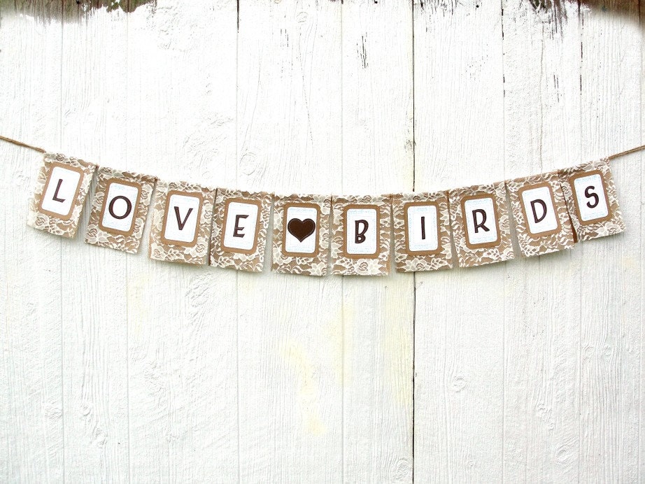 Lace Burlap Banner, LOVE BIRDS with Heart, Rustic Chic, Custom Colors Available