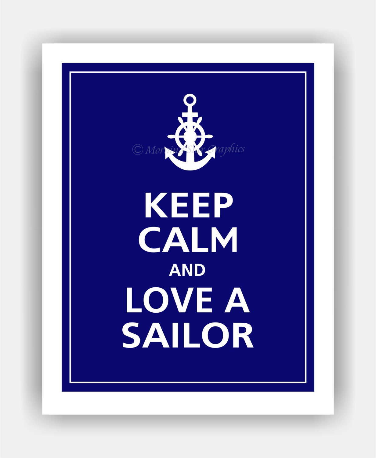 Keep Calm and LOVE A SAILOR Poster 11x14 (Deep Navy featured--56 colors to choose from)