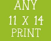 Any 11x14 Art Print for 30 Dollars
