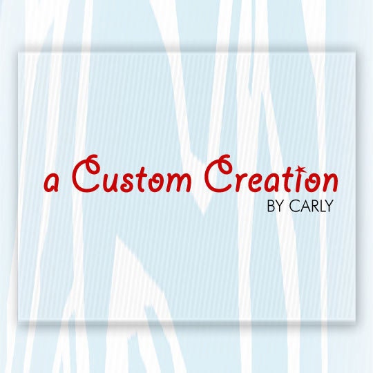 Custom Order for Claudia