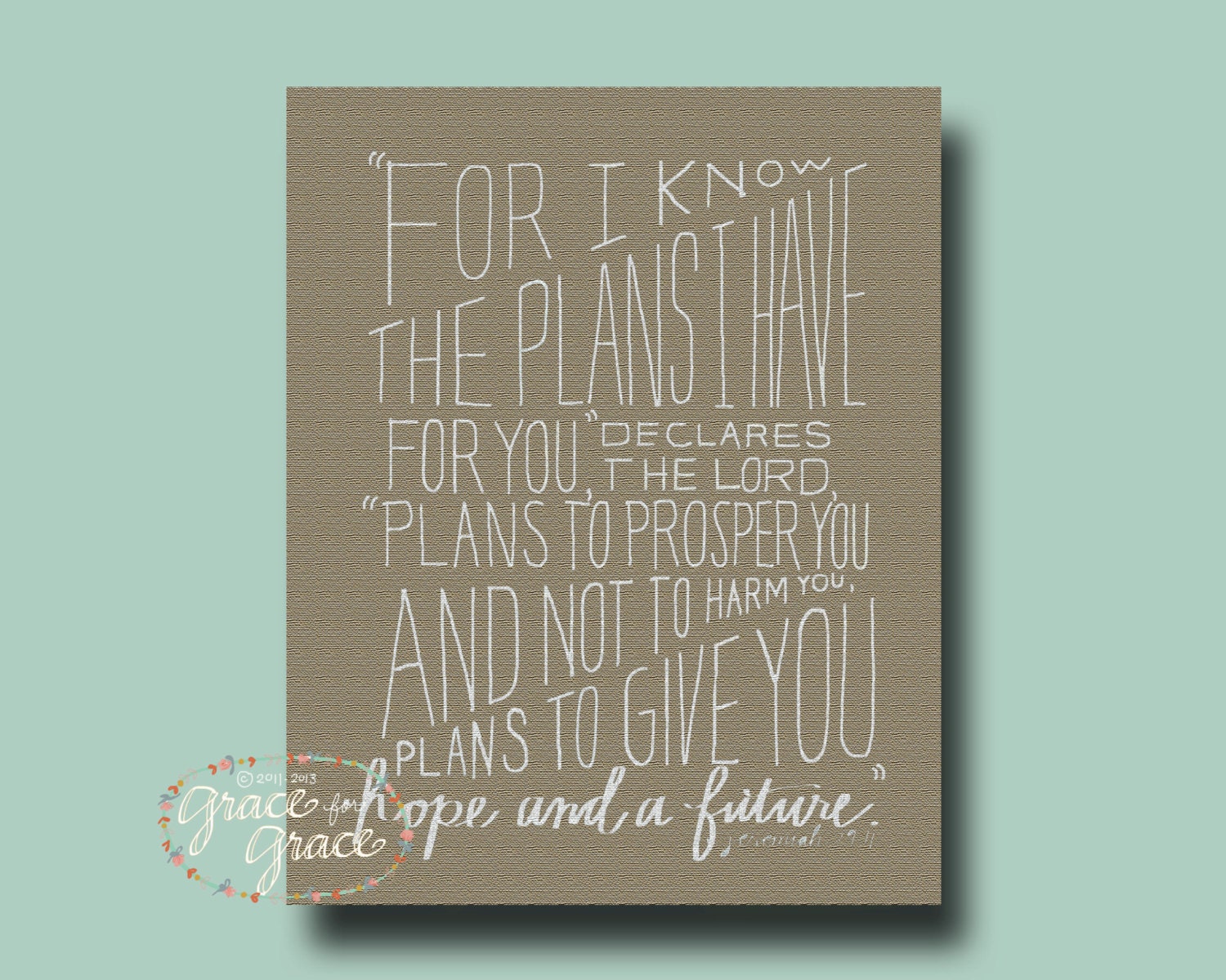 8x10 Giclee Print- I Know the Plans I Have For You- Burlap Texture-  Hand Typography- Hand Lettering - by graceforgrace