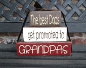 Grandpa/fathers day wood blocks--The best Dads get promoted to Grandpas