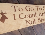 Baby Boy's Rustic Nursery decor, Man Cave Sign, Hunting  - "To Go To Sleep, I Count Antlers, Not Sheep" -chocolate lettering on rustic pine