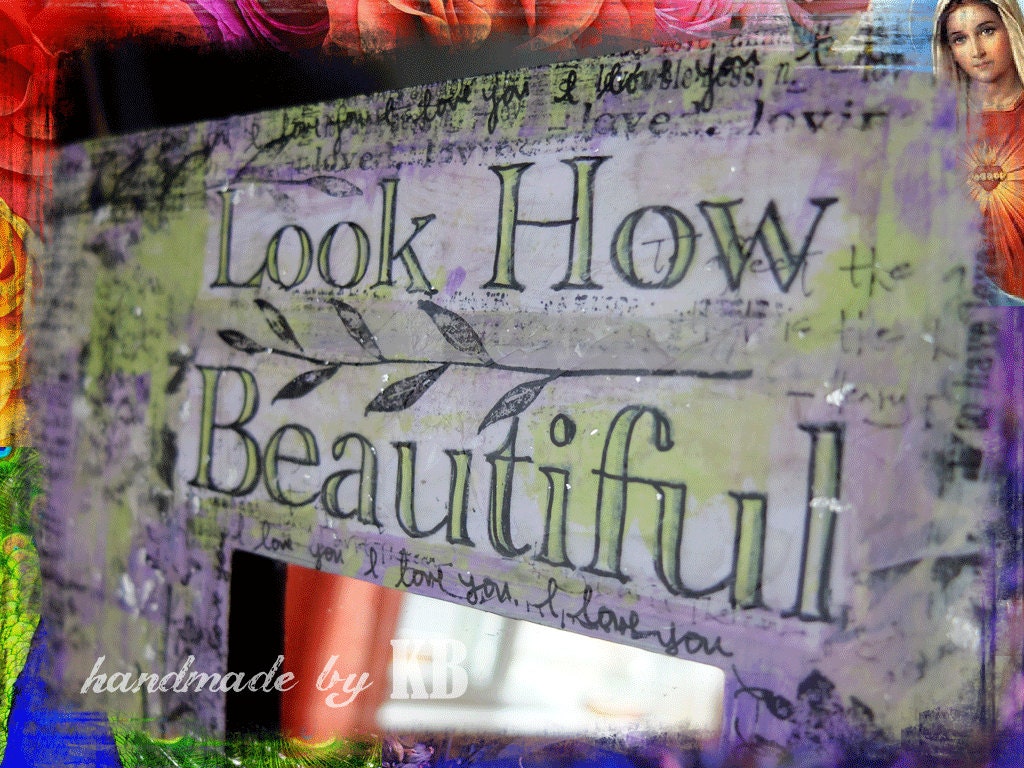 Mirror - Look How Beautiful You Are - OOAK Affirmation Mirror
