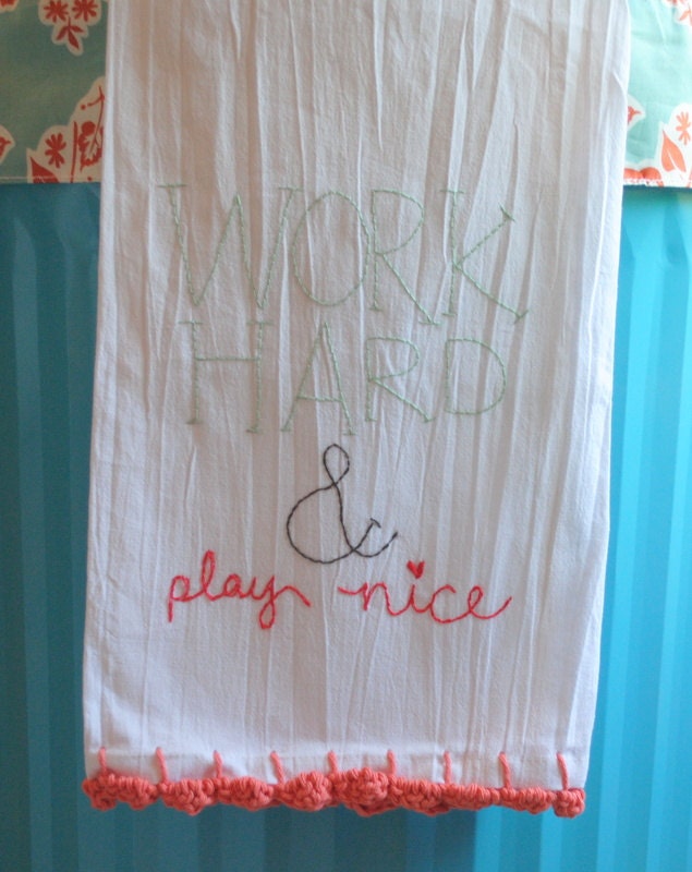flour sack towel. work hard & play nice