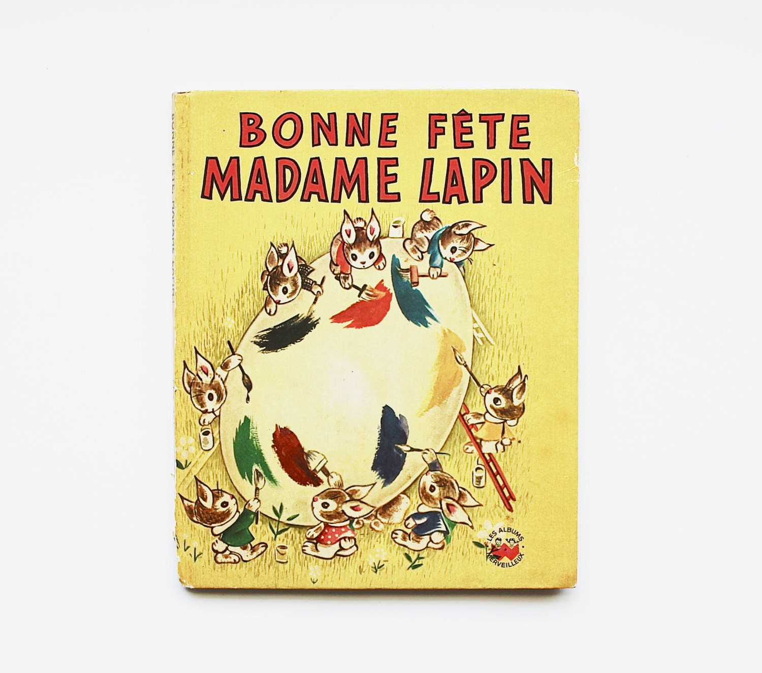 Bonne Fete Madame Lapin - Vintage 1953 French Easter Book - Bunny - Rabbits - Easter Eggs - Spring - Yellow - Mustard