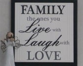 Family The Ones You Live with Laugh With Love - Wooden Plaque Sign - Painted Black