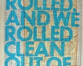 North Dakota/ And We Rolled. And We Rolled Clean Out Of Sight./ Letterpress On Antique Atlas Page