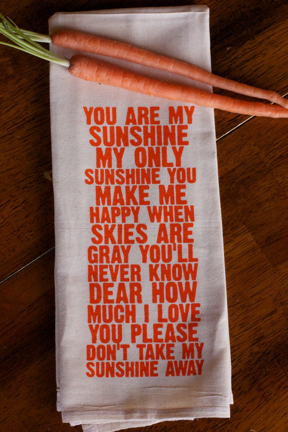 Tea Towel - Hand Printed Organic Flour Sack - You Are My Sunshine (Orange)