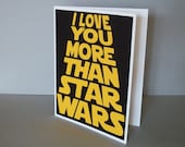 I love you more than Star Wars - Black with Yellow lettering - Star Wars Inspired- blank inside