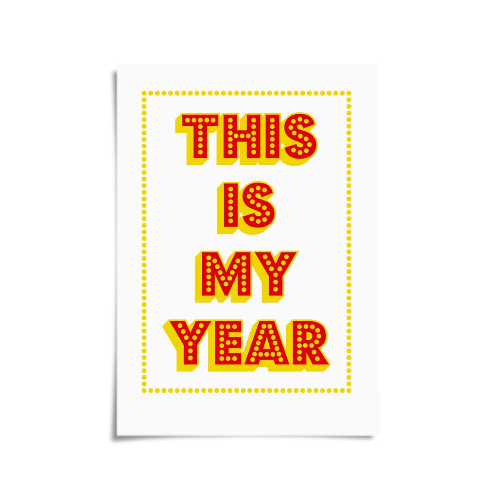 This is My Year. Screenprint 11.7 x 16.5 (A3)