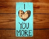 Distressed Wooden Sign "I Love You More" with Tin Heart