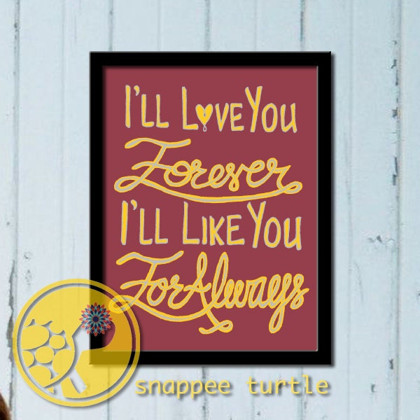 I'll Love You Forever I'll Like You For Always, 8x10 Art Print, Maroon, Mustard, Grey, Love Note, Valentine,
