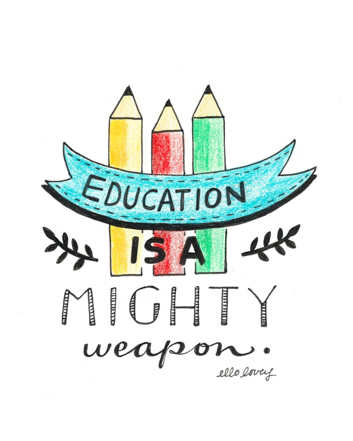 Education is a Mighty Weapon - 8x10 Art Print