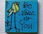 Be True to You
