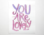 You Are Lovely // Giclee Print, Inspirational Poster, Watercolor Art, Hand Lettering, Purples, Pinks, Blues, 8x10
