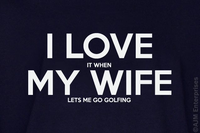 I love my wife t shirt I love it when my wife lets me go golfing funny golfer golf tshirt gift for men tee shirt humor husband fiance father