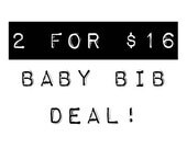 SALE: Baby Bib - 2 For Deal