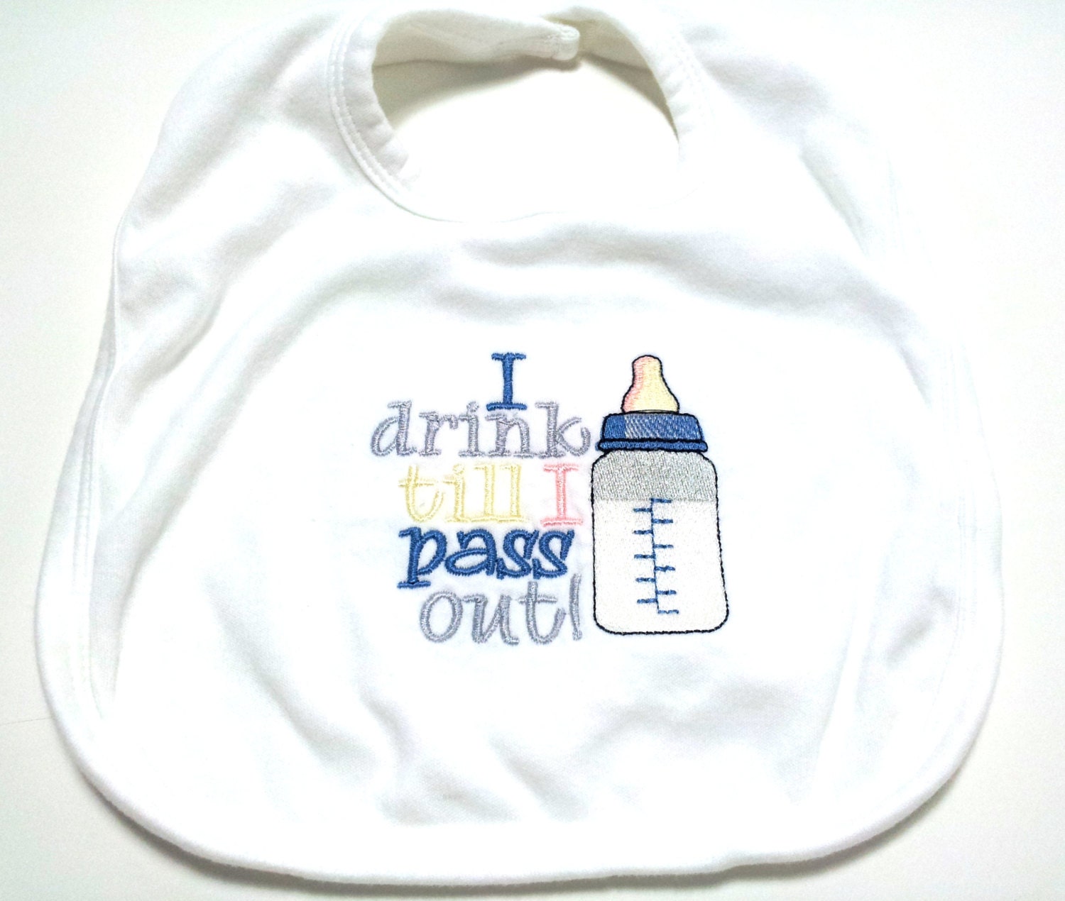 Unisex Baby Bib I Drink til I pass Out Funny Bib
