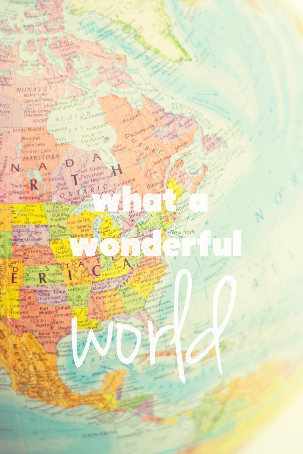 Fine Art Photography -  What a Wonderful World typography map globe earth 8x10 photograph photo prints wall art home decor