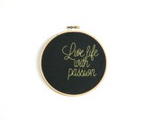 Live life with passion embroidery hoop wall art