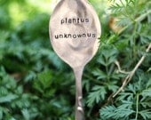 Garden Markers -PLANTUS UNKNOWNUS - Upcycled Vintage Silverware hand stamped spoon forks