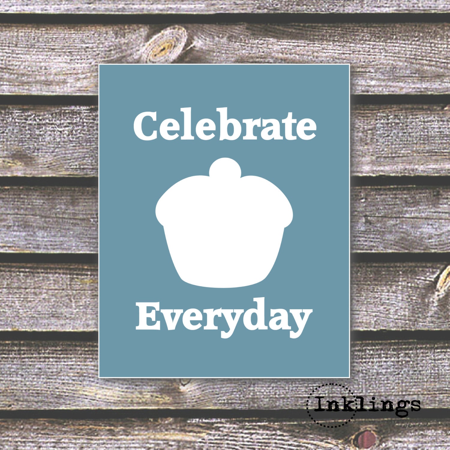 8"x10" Printable / Digital Poster 'Celebrate Everyday' -in Sky Blue - JPG - Instant Download