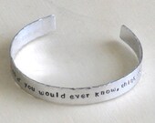 Hand Stamped Cuff Bracelet in Aluminum (qty 1) Personalized with Hidden Message and Textured - Your Special Message - Gift for men and women