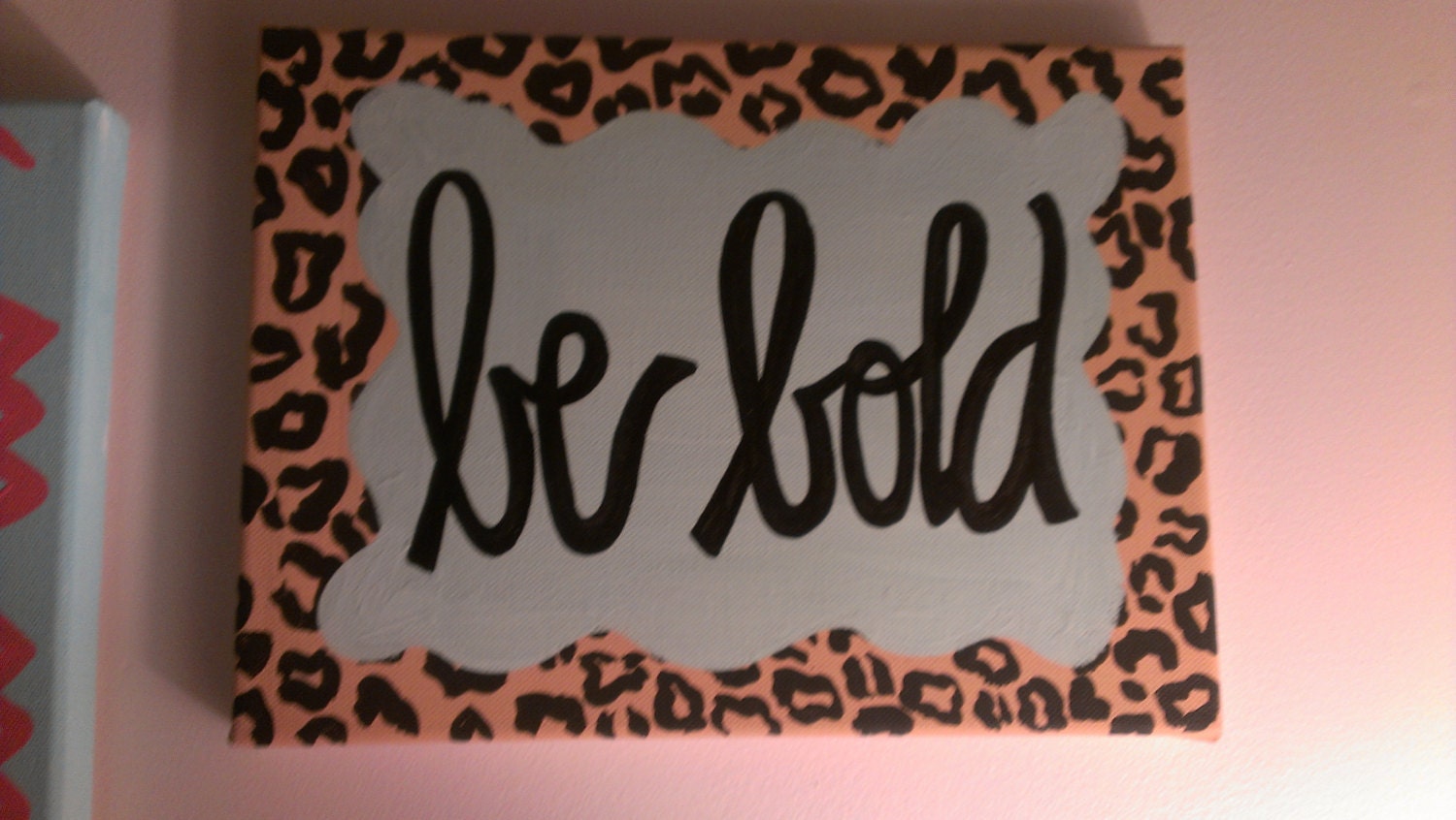 Cheetah print "be bold" 8x10 inspirational quote acrylic painting on canvas