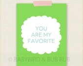 You Are My Favorite -  Wall Art -  Art Poster - Print - Kid Room Print - Baby Nursery Print