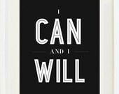 Print Inspirational: 8 "X 10, I Can & I will, Motivational, inspiring, Office Decor, Inspirational