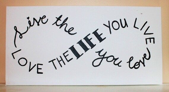 live the life you live live the life you love infinity tattoo live the life you live live the life you love infinity tattoo