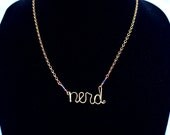 Nerd Word Necklace -- Copper, Brass, Silver -- Geek-a-bye Baby -- Handmade, Metal, Gift