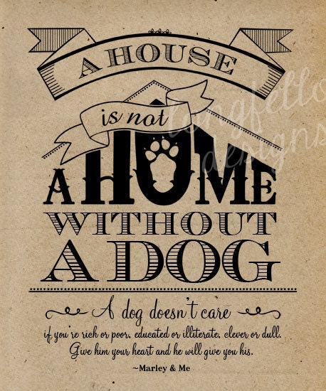 A House Is Not A Home Without A Dog - 11 x 14 Kraft Look Print