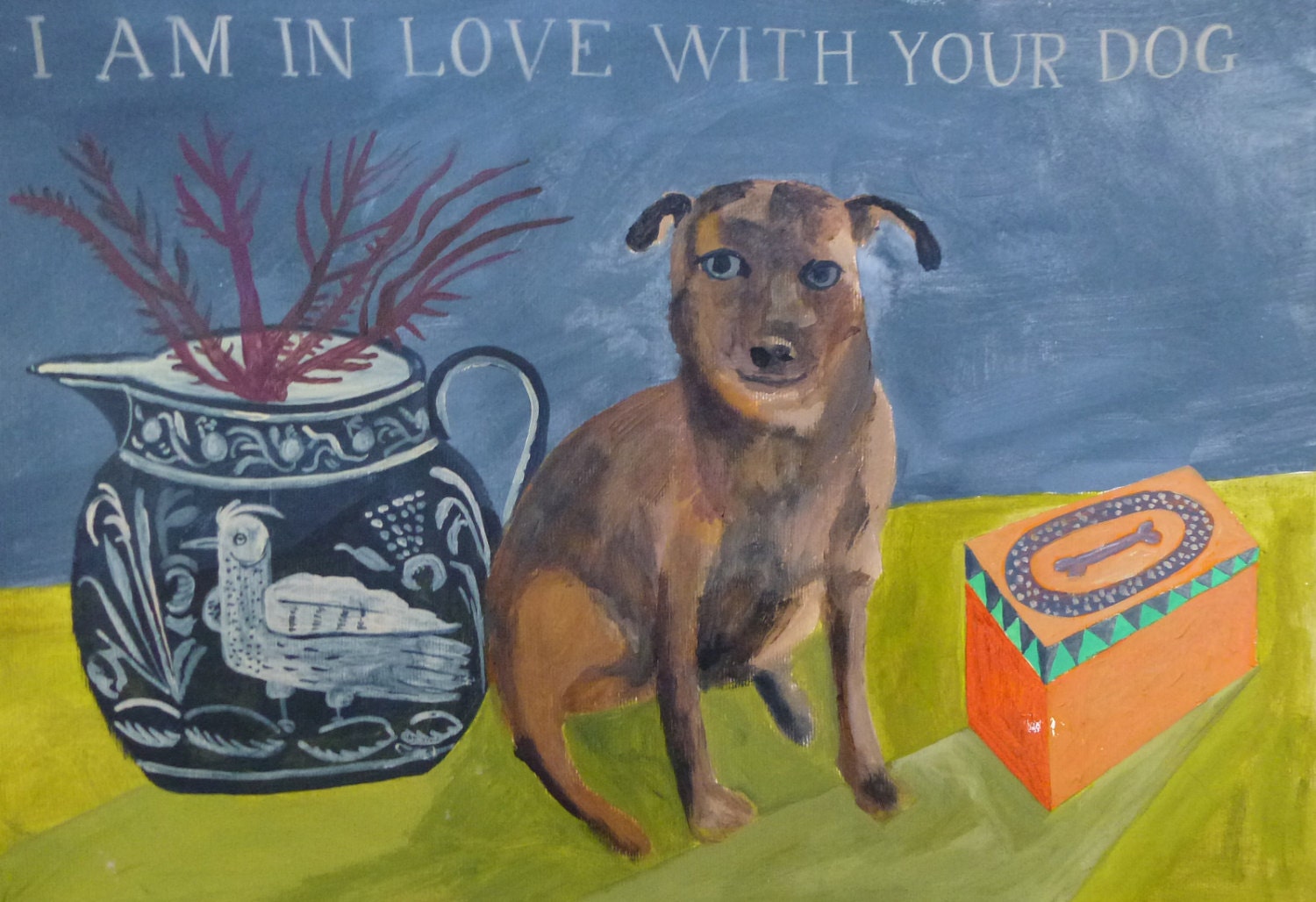 SOLD I am in Love with Your Dog