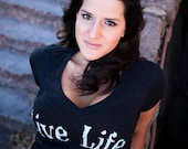 Live Life V neck t-shirt