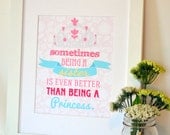 Sometimes being a sister is even better than being a princess 8x10 print- sister print- big sister quote- crown- princess- lace