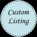 Custom Listing for Kristi
