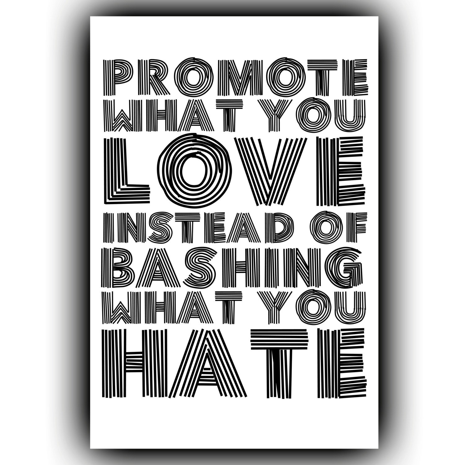 Promote what you love instead of bashing what you hate - 12x18 print